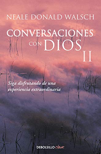 Conversaciones con Dios II: Siga disfrutando de una experiencia extraordinaria (Clave, Band 2) von DEBOLSILLO
